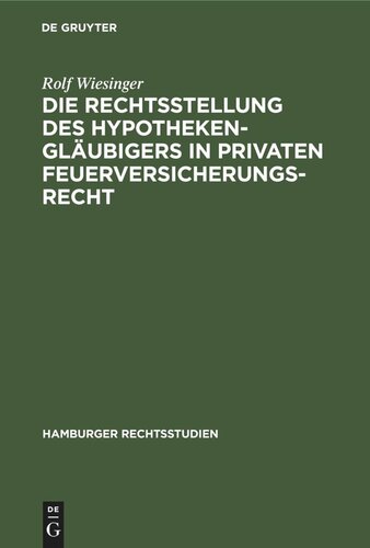 Die Rechtsstellung des Hypothekengläubigers in privaten Feuerversicherungsrecht