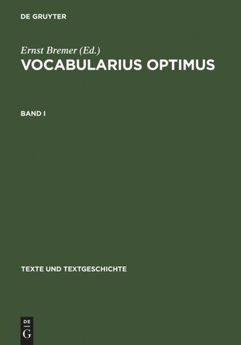 Vocabularius optimus: Bd. I: Werkentstehung und Textüberlieferung. Register. Bd. II: Edition