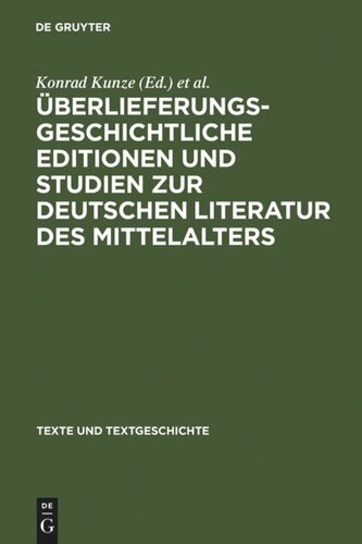 Überlieferungsgeschichtliche Editionen und Studien zur deutschen Literatur des Mittelalters: Kurt Ruh zum 75. Geburtstag
