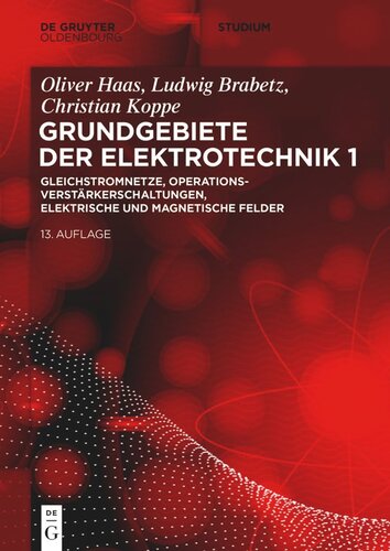 Grundgebiete der Elektrotechnik: Band 1 Gleichstromnetze, Operationsverstärkerschaltungen, elektrische und magnetische Felder