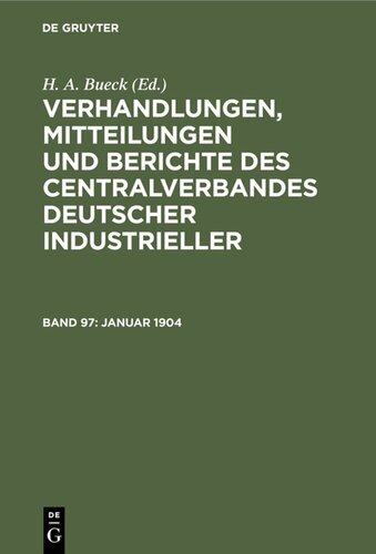 Verhandlungen, Mitteilungen und Berichte des Centralverbandes Deutscher Industrieller: Band 97 Januar 1904
