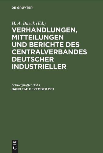 Verhandlungen, Mitteilungen und Berichte des Centralverbandes Deutscher Industrieller: Band 124 Dezember 1911