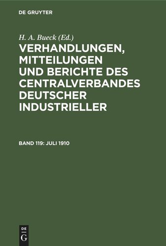 Verhandlungen, Mitteilungen und Berichte des Centralverbandes Deutscher Industrieller: Band 119 Juli 1910