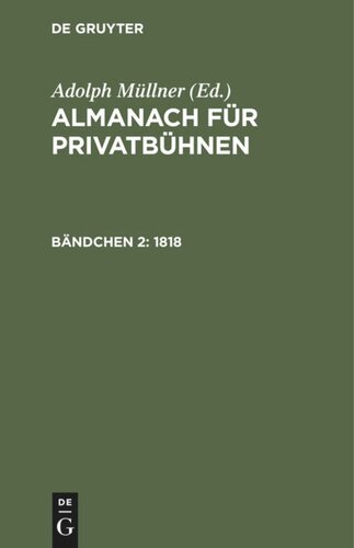 Almanach für Privatbühnen: Bändchen 2 1818