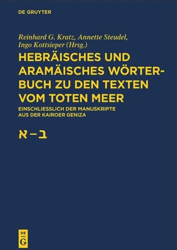 Hebräisches und aramäisches Wörterbuch zu den Texten vom Toten Meer: Band 1 Aleph – Beth
