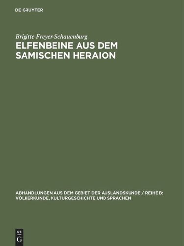 Elfenbeine aus dem samischen Heraion: Figürliches, Gefäße und Siegel