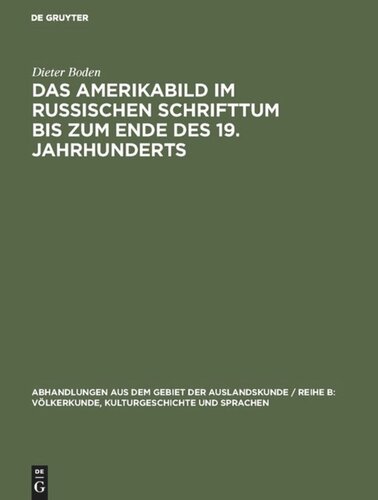 Das Amerikabild im russischen Schrifttum bis zum Ende des 19. Jahrhunderts