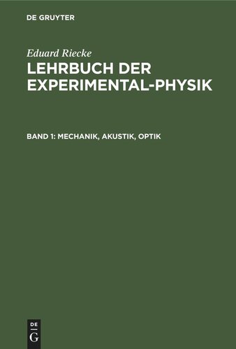 Lehrbuch der Experimental-Physik: Band 1 Mechanik, Akustik, Optik