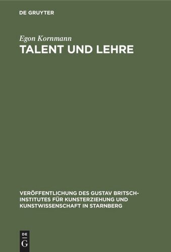 Talent und Lehre: Grundfragen bildend-künstlerischer Erziehung