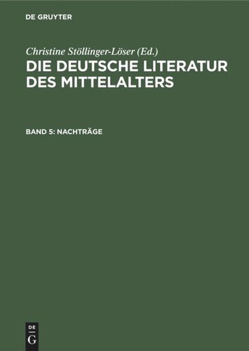 Die deutsche Literatur des Mittelalters: Band 5 Nachträge