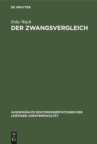 Der Zwangsvergleich: Eine civilprocessuale Abhandlung