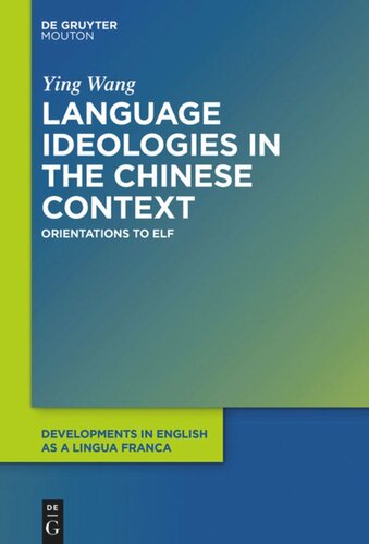 Language Ideologies in the Chinese Context: Orientations to English as a Lingua Franca
