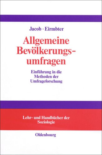 Allgemeine Bevölkerungsumfragen: Einführung in die Methoden der Umfrageforschung mit Hilfen zur Erstellung von Fragebögen