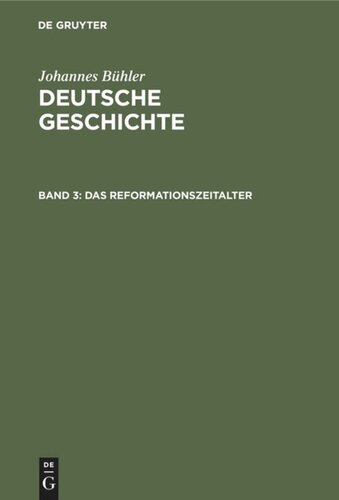 Deutsche Geschichte: Band 3 Das Reformationszeitalter