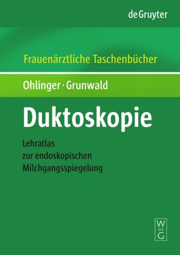 Duktoskopie: Lehratlas zur endoskopischen Milchgangsspiegelung