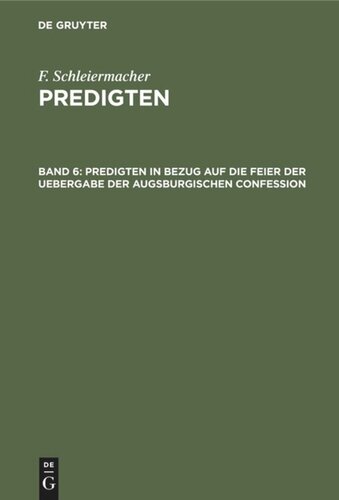Predigten: Band 6 Predigten in Bezug auf die Feier der Uebergabe der Augsburgischen Confession