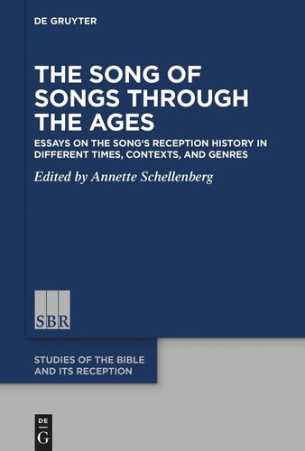 The Song of Songs Through the Ages: Essays on the Song’s Reception History in Different Times, Contexts, and Genres