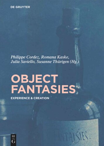 Object Fantasies: Experience & Creation