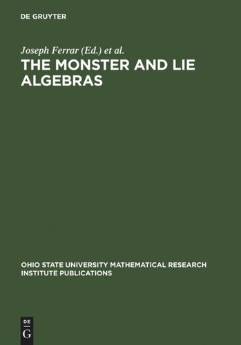 The Monster and Lie Algebras: Proceedings of a Special Research Quarter at the Ohio State University, May 1996