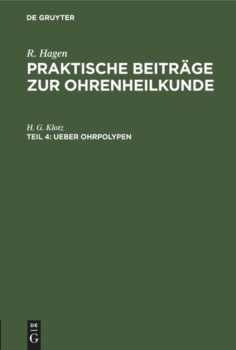 Praktische Beiträge zur Ohrenheilkunde: Teil 4 Ueber Ohrpolypen