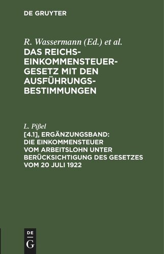 Das Reichs-Einkommensteuergesetz mit den Ausführungsbestimmungen. [4.1], Ergänzungsband Die Einkommensteuer vom Arbeitslohn unter Berücksichtigung des Gesetzes vom 20 Juli 1922: Nachtrag: Gesetz vom 23. Dezember 1922 zur Änderung des Einkommensteuergesetzes