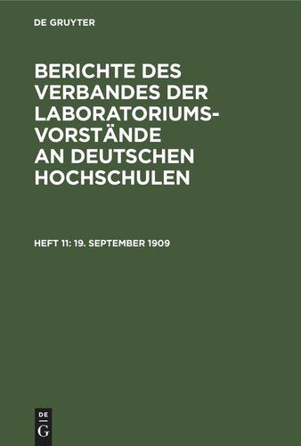 Berichte des Verbandes der Laboratoriums-Vorstände an deutschen Hochschulen: Heft 11 19. September 1909