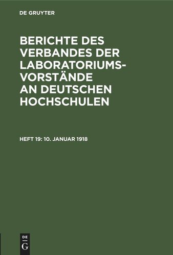 Berichte des Verbandes der Laboratoriums-Vorstände an deutschen Hochschulen: Heft 19 10. Januar 1918