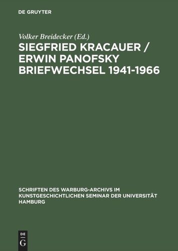 Siegfried Kracauer / Erwin Panofsky Briefwechsel 1941–1966: Mit einem Anhang: Siegfried Kracauer 