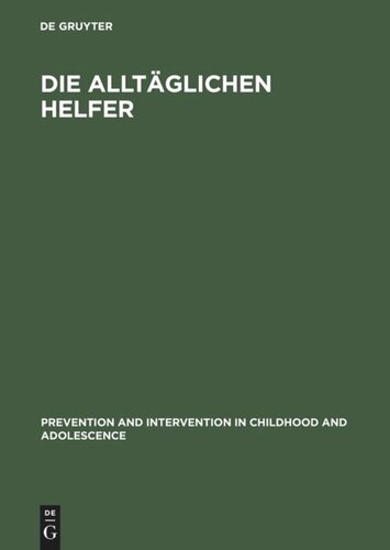 Die alltäglichen Helfer: Theorien sozialer Unterstützung und eine Untersuchung alltäglicher Helfer aus vier Dienstleistungsberufen