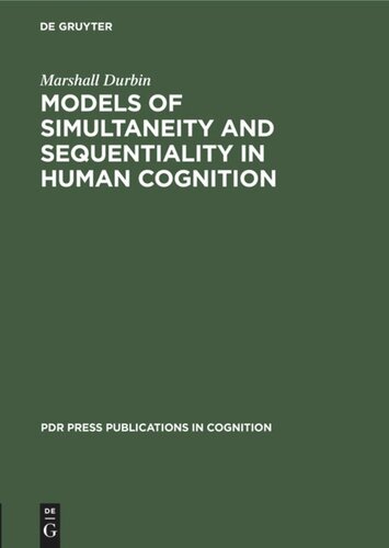 Models of Simultaneity and Sequentiality in Human Cognition