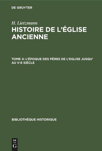 Histoire de l’Église ancienne: Tome 4 L’époque des pères de l'Eglise jusqu' au V-e siècle