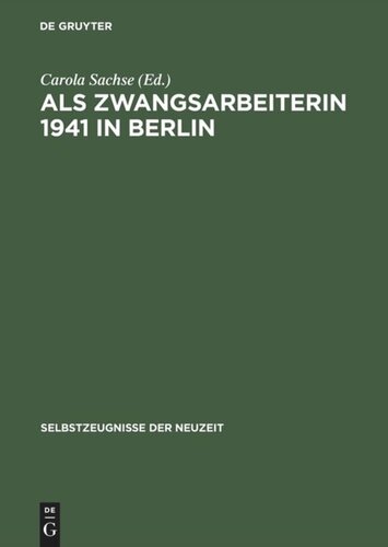 Als Zwangsarbeiterin 1941 in Berlin: Die Aufzeichnungen der Volkswirtin Elisabeth Freund