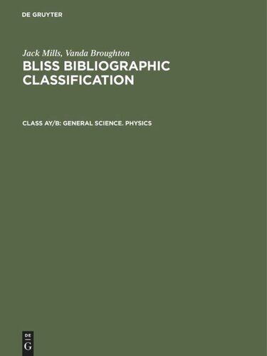 Bliss Bibliographic Classification: Class AY/B General Science. Physics