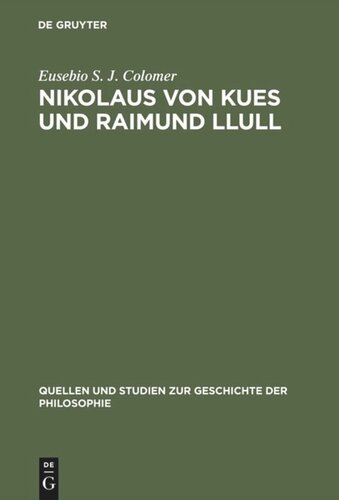 Nikolaus von Kues und Raimund Llull: Aus Handschriften der Kueser Bibliothek