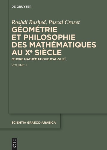 Géométrie et philosophie des mathématiques au Xe siècle: Œuvre mathématique d’al-Sijzī. Volume II