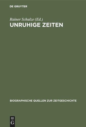 Unruhige Zeiten: Erlebnisberichte aus dem Landkreis Celle 1945–1949