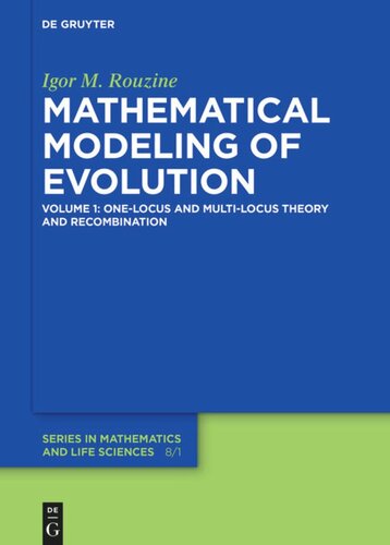 Mathematical Modeling of Evolution: Volume 1 One-Locus and Multi-Locus Theory and Recombination