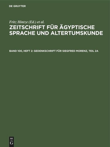 Zeitschrift für Ägyptische Sprache und Altertumskunde: Band 100, Heft 2 Gedenkschrift für Siegfred Morenz, Teil 2a
