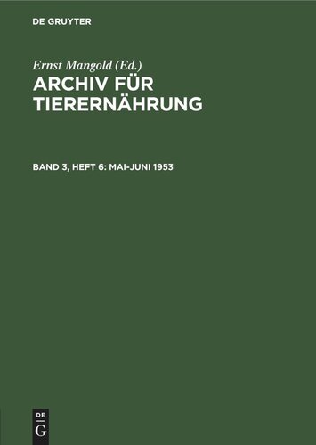 Archiv für Tierernährung: Band 3, Heft 6 Mai-Juni 1953