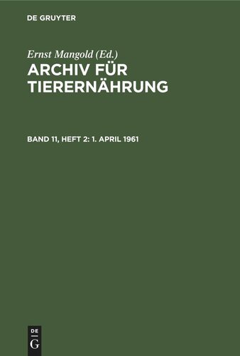 Archiv für Tierernährung: Band 11, Heft 2 1. April 1961