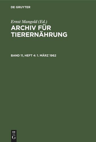Archiv für Tierernährung: Band 11, Heft 4 1. März 1962