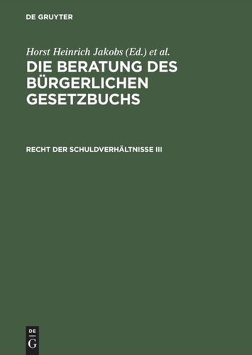 Die Beratung des Bürgerlichen Gesetzbuchs. Recht der Schuldverhältnisse III: §§ 652 bis 853