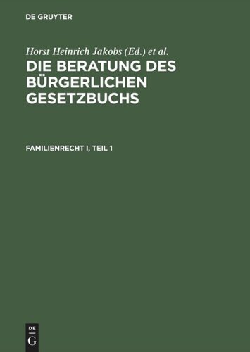 Die Beratung des Bürgerlichen Gesetzbuchs. Familienrecht I: §§ 1297–1563