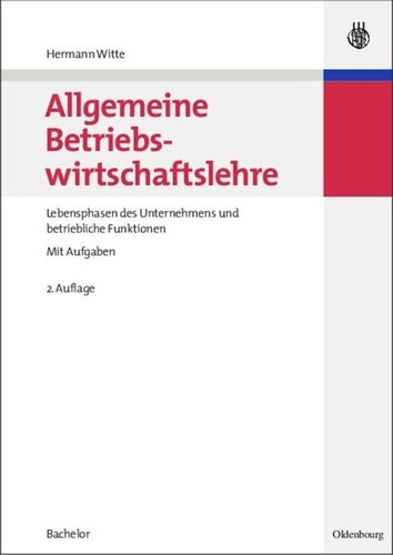 Allgemeine Betriebswirtschaftslehre: Lebensphasen des Unternehmens und betriebliche Funktionen