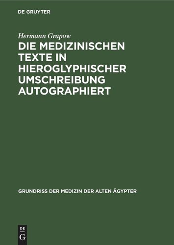 Die Medizinischen Texte in hieroglyphischer Umschreibung autographiert