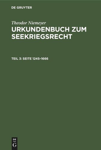 Urkundenbuch zum Seekriegsrecht: Teil 3 Seite 1245–1666