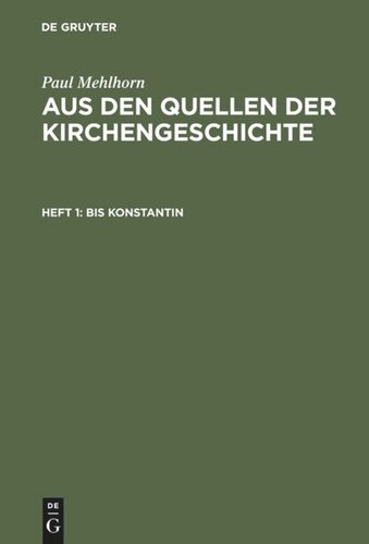 Aus den Quellen der Kirchengeschichte: Heft 1 Bis Konstantin