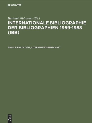 Internationale Bibliographie der Bibliographien 1959-1988 (IBB): Band 5 Philologie, Literaturwissenschaft