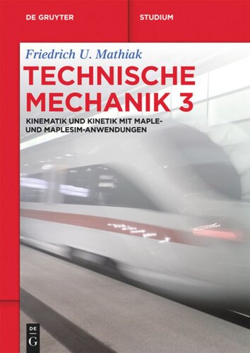Technische Mechanik: Band 3 Kinematik und Kinetik mit Maple- und MapleSim-Anwendungen