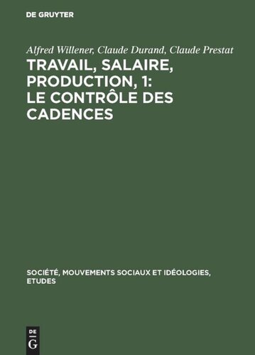 Travail, salaire, production, 1: Le Contrôle des Cadences